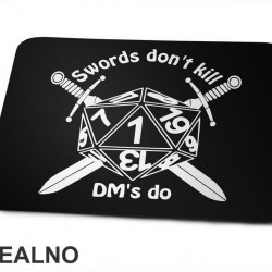 Swords Don't Kill, DM's Do - D&D - Dungeons And Dragons - Podloga za miš