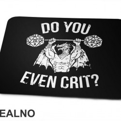 Do You Even Krit? - D&D - Dungeons And Dragons - Podloga za miš