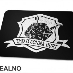 This Is Gonna Hurt - D&D - Dungeons And Dragons - Podloga za miš