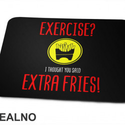 Exercise I Thought You Said Extra Fries - Food - Hrana - Podloga za miš