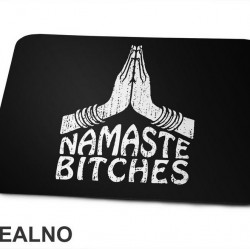 Namaste Bitches - Yoga - Podloga za miš Namaste Bitches - Yoga - Podloga za miš