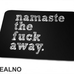 Namaste The Fuck Away - Yoga - Podloga za miš Namaste The Fuck Away - Yoga - Podloga za miš