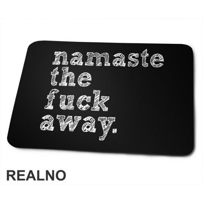 Namaste The Fuck Away - Yoga - Podloga za miš