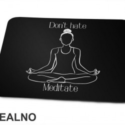 Don't Hate Meditate - Yoga - Podloga za miš