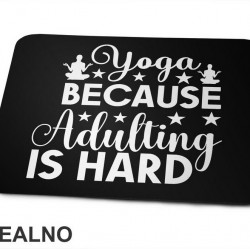 Adulting Is Hard - Yoga - Podloga za miš