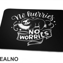 No Hurries No Worries - Lenjivac - Životinje - Podloga za miš No Hurries No Worries - Lenjivac - Životinje - Podloga za miš