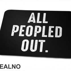 All Peopled Out - Humor - Podloga za miš