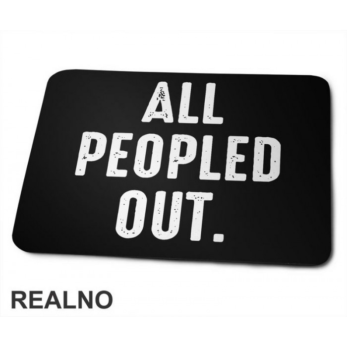 All Peopled Out - Humor - Podloga za miš