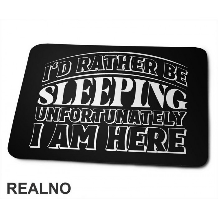 Rather Be Sleeping - Humor - Podloga za miš Rather Be Sleeping - Humor - Podloga za miš