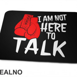 Not Here To Talk - Box - Sport - Podloga za miš