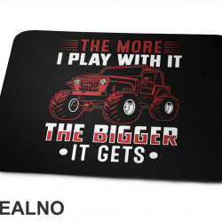 The More I Play With It. The Bigger It Gets - Red - Quad - Off Road - Podloga za miš