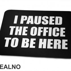 I Paused - The Office - Podloga za miš