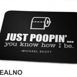 Just Poopin' You Know How I Be - The Office - Podloga za miš