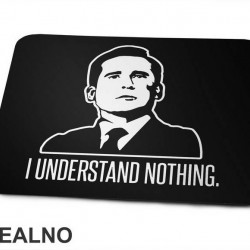 I Understand Nothing - The Office - Podloga za miš