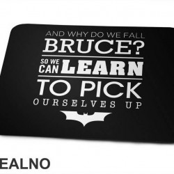 And Why Do We Fall Bruce - Batman - Podloga za miš