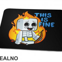 This Is Fine - Minecraft - Podloga za miš