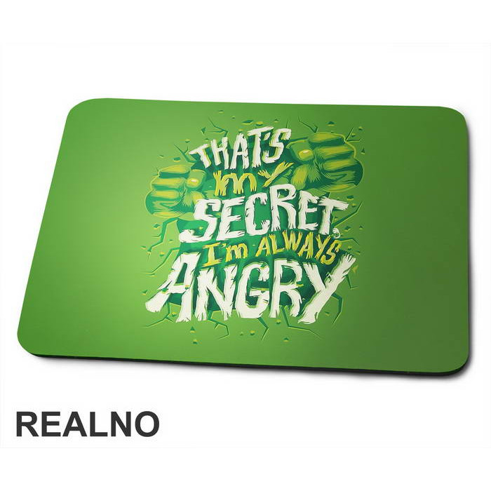 That's My Secret I'm Always Angry - Hulk - Avengers - Podloga za miš