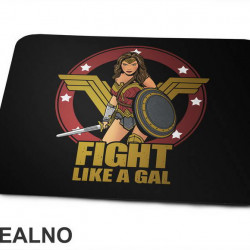 Fight Like A Gal - Wonder Woman - Podloga za miš