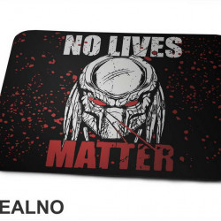 No Lives Matter - Predator - Podloga za miš