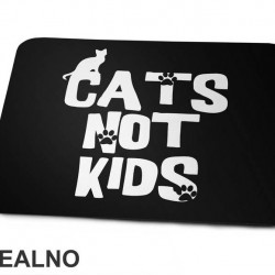 Cats Not Kids - Mačke - Cat - Podloga za miš