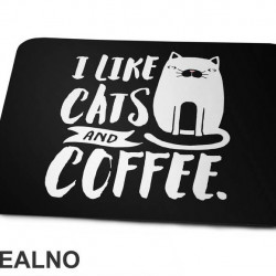 I Like Cats And Coffee - Mačke - Cat - Podloga za miš