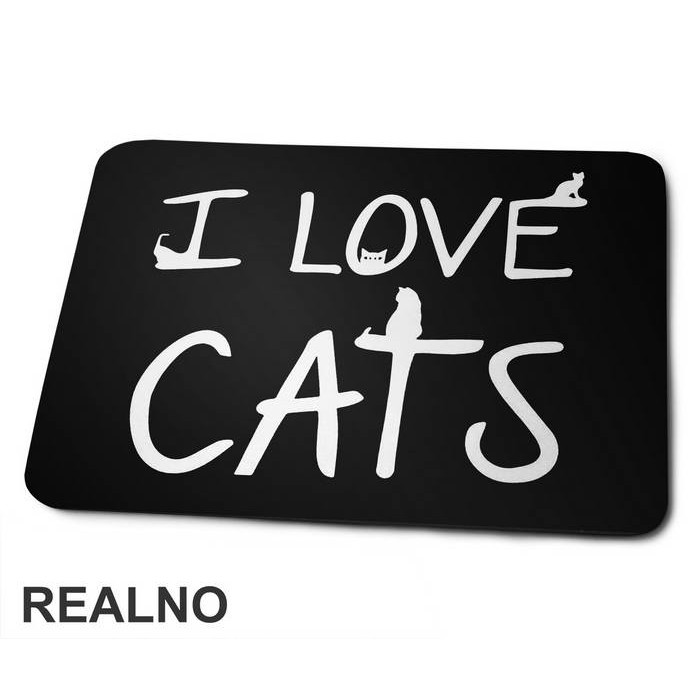 I Love Cats - Mačke - Cat - Podloga za miš