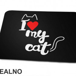 I Love My Cat - Mačke - Cat - Podloga za miš