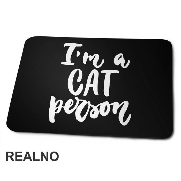 I'm A Cat Person - Mačke - Cat - Podloga za miš