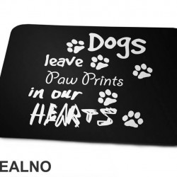 Dogs Leave Paw Prints In Our Hearts - Pas - Dog - Podloga za miš