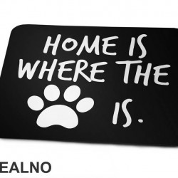 Home Is Where The Paw Is - Pas - Dog - Podloga za miš