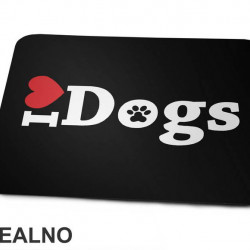 I LOVE Dogs - Pas - Dog - Podloga za miš