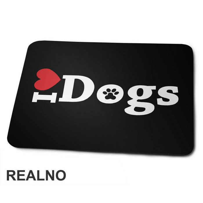 I LOVE Dogs - Pas - Dog - Podloga za miš