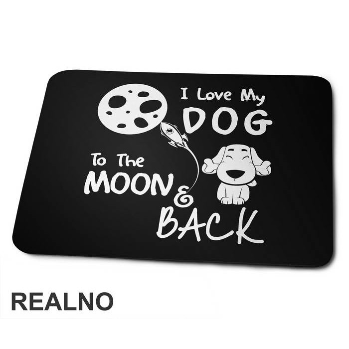 I Love My Dog To The Moon And Back - Stars - Pas - Dog - Podloga za miš