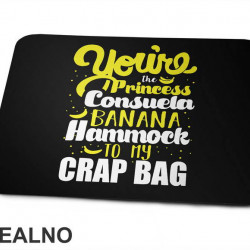 You're The Princess Consuela Banana Hammock To My Carp Bag - Friends - Prijatelji - Podloga za miš