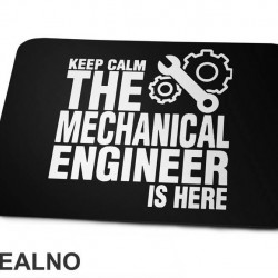 Keep Calm The Mechanical Is Here - Engineer - Podloga za miš