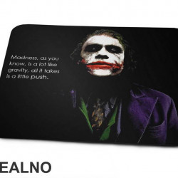 Madness, As You Know, Is a Lot Like Gravity, All It Takes Is A Little Push - Joker - Podloga za miš Madness, As You Know, Is a Lot Like Gravity, All It Takes Is A Little Push - Joker - Podloga za miš