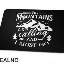 The Mountains Are Calling And I Must Go - Planinarenje - Kampovanje - Priroda - Nature - Podloga za miš