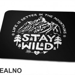 Life Is Better In The Mountains - Planinarenje - Kampovanje - Priroda - Nature - Podloga za miš