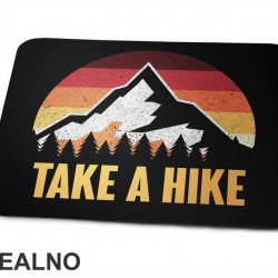 Take A Hike - Planinarenje - Kampovanje - Priroda - Nature - Podloga za miš