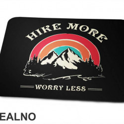 Hike More Worry Less - Planinarenje - Kampovanje - Priroda - Nature - Podloga za miš