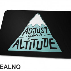 Adjust Your Altitude - Planinarenje - Kampovanje - Priroda - Nature - Podloga za miš