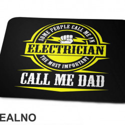 Some People Call me An Electrician The Most Important Call Me Dad - Mama i Tata - Ljubav - Podloga za miš Some People Call me An Electrician The Most Important Call Me Dad - Mama i Tata - Ljubav - Podloga za miš