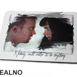 Nobody Could Make Us Do Anything - Jesse And Jane - Breaking Bad - Podloga za miš Nobody Could Make Us Do Anything - Jesse And Jane - Breaking Bad - Podloga za miš