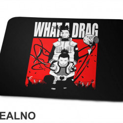 What A Drag - Naruto - Podloga za miš
