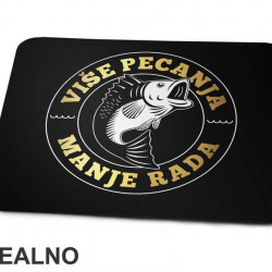 Više Pecanja Manje Rada - Pecanje - Fishing - Podloga za miš