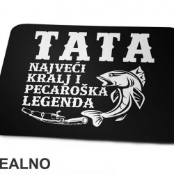 Tata Najveći Kralj I Pecaroška Legenda - Pecanje - Fishing - Podloga za miš