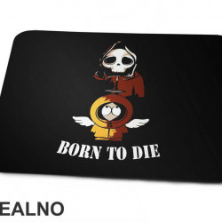 Kenny Born To Die - South Park - Podloga za miš