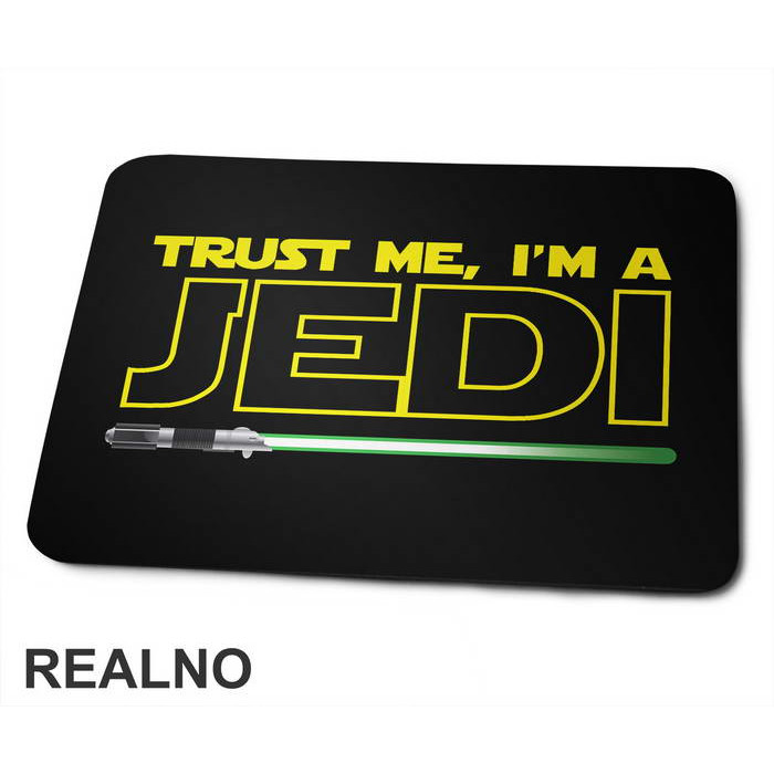Trust Me I'm A Jedi - Green Light Saber - Star Wars - Podloga za miš