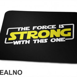 The Force Is Strong With This One White Outline - Star Wars - Podloga za miš