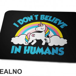 I Don't Believe In Humans Cloud Rainbow - Unicorn - Jednorog - Podloga za miš